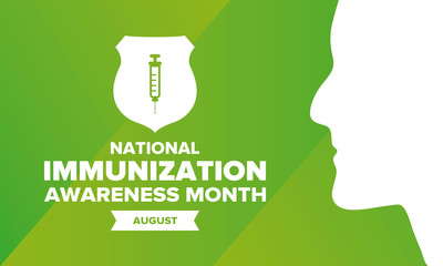 National Immunization Awareness Month in United States. Celebrated annually in August. Vaccination for people of all ages. Health care concept. Poster, greeting card, banner and background. Vector