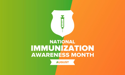 National Immunization Awareness Month in United States. Celebrated annually in August. Vaccination for people of all ages. Health care concept. Poster, greeting card, banner and background. Vector