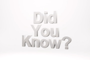 Did you know? on a white background. 3d rendering.