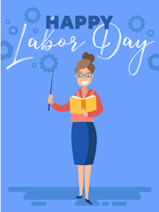 Happy Labor Day poster or greeting card design with a female teacher or professor standing under text over a blue background, colorful vector cartoon, illustration