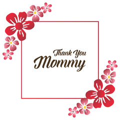 Card thank you mommy, decorative frame with pattern flower. Vector