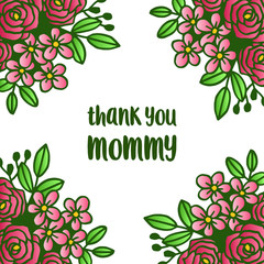 Design template thank you mommy, various style of frame with motif rose floral frame. Vector