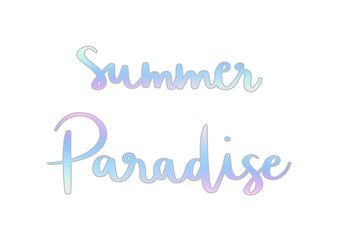 Summer paradise hand lettering with pastel colors