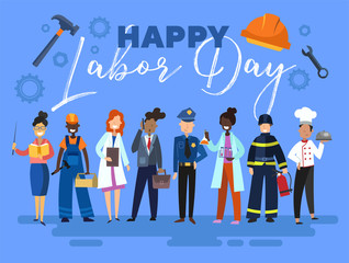 Happy Labor Day card or poster design with a group of multiracial people from the community in different occupations standing in a line below text on a blue background, colorful vector illustration