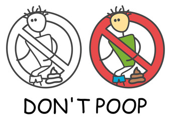 Funny vector stick man poop in children's style. Don't poop sign red prohibition. Stop symbol. Prohibition icon sticker for area places. Isolated on white background.