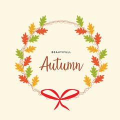 Autumn leaves wreath with beautiful Autumn inscription. Vector illustration