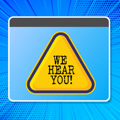 Word writing text We Hear You. Business concept for Listening intently professional counselling expert advice