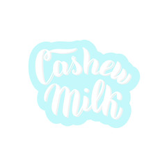 Cashew milk sticker logo. Trendy lettering text. Package, icon, banner design. Vector eps 10.