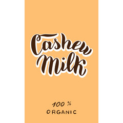 Cashew milk package design. Trendy lettering logo. Text for print, sticker, banner. Vector eps 10.