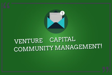 Word writing text Venture Capital Community Management. Business concept for Private equity capital analysisagement Open Envelope with Paper New Email Message inside Quotation Mark Outline