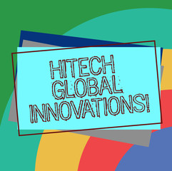 Text sign showing Hitech Global Innovations. Conceptual photo Cutting edge emerging worldwide technologies Pile of Blank Rectangular Outlined Different Color Construction Paper