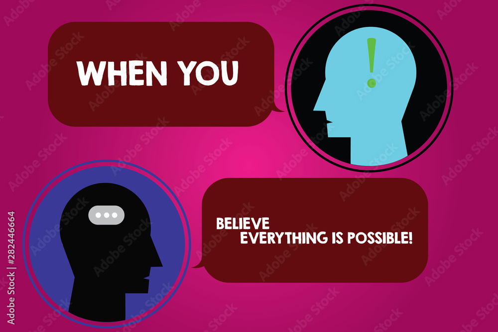 Poster conceptual hand writing showing when you believe everything is possible. business photo text can be 