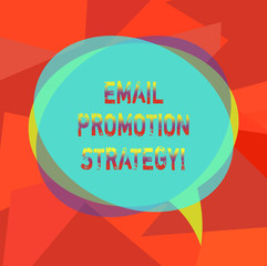 Text sign showing Email Promotion Strategy. Conceptual photo Giving discounts or added gift to attract customer Blank Speech Bubble photo and Stack of Transparent Circle Overlapping