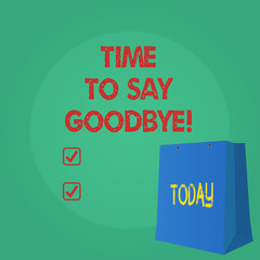 Obraz premium Text sign showing Time To Say Goodbye. Conceptual photo Separation Moment Leaving Breakup Farewell Wishes Ending