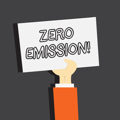 Conceptual hand writing showing Zero Emission. Business photo showcasing Engine Motor Energy Source that emits no waste products