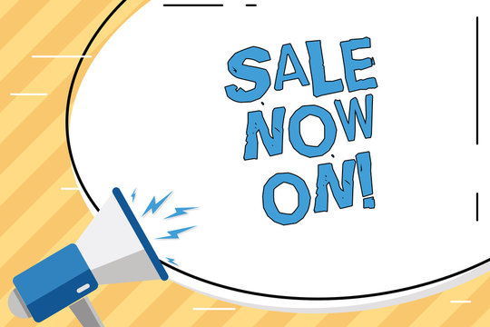 Word writing text Sale Now On. Business concept for Reduction of prices Discounts Special offers at this time