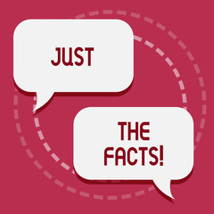 Conceptual hand writing showing Just The Facts. Business photo showcasing Give the evidences to find de truth of an event Information