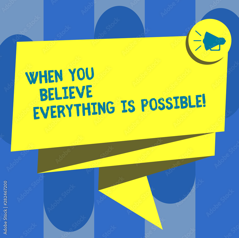 Aufkleber handwriting text when you believe everything is possible. concept meaning can be done when showing h