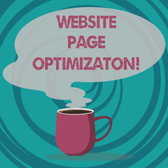 Writing note showing Website Page Optimization. Business photo showcasing Increase its search engine visibility and reach Mug of Hot Coffee with Blank Color Speech Bubble Steam icon