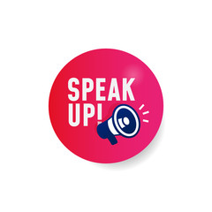Speak up creative concept label design with loudspeaker megaphone vector illustration. mass media campaign poster banner template.