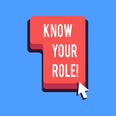 Writing note showing Know Your Role. Business photo showcasing Be clear of one responsibilities in a job or situation