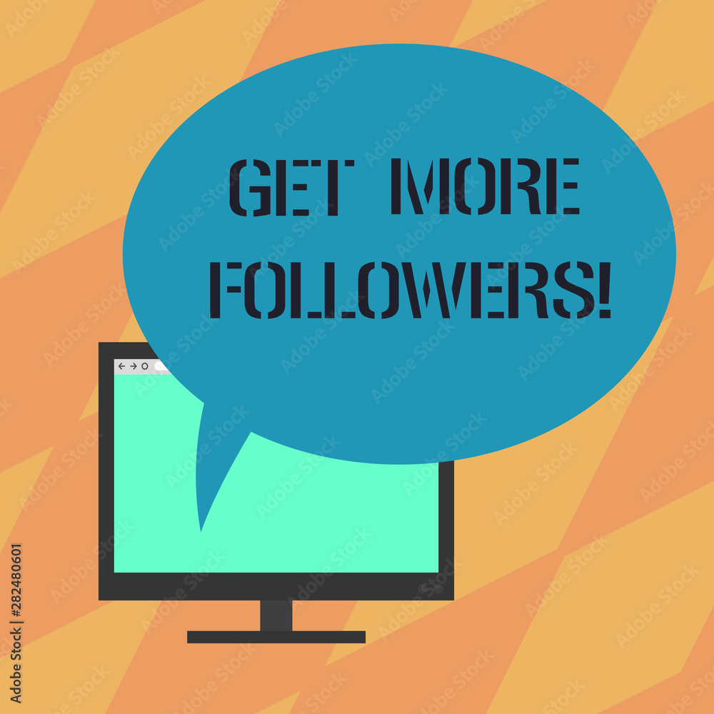 Poster text sign showing get more followers. conceptual photo increase showing who interested willing engag