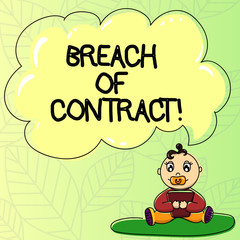 Word writing text Breach Of Contract. Business concept for act of breaking the terms set out in deal or agreement Baby Sitting on Rug with Pacifier Book and Blank Color Cloud Speech Bubble