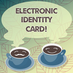 Conceptual hand writing showing Electronic Identity Card. Business photo text digital solution for proof of identity of citizens Cup Saucer for His and Hers Coffee Face icon with Steam