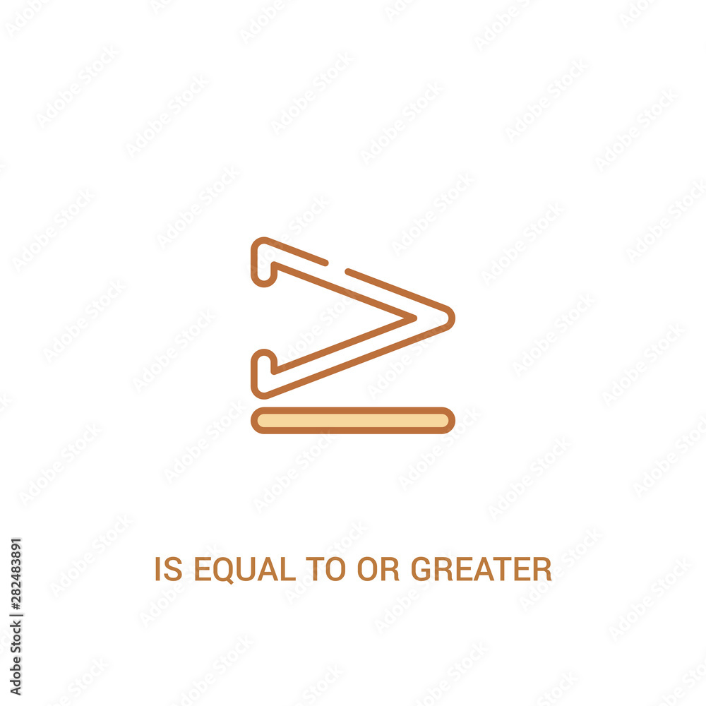 Poster is equal to or greater than concept 2 colored icon. simple line element illustration. outline brown 