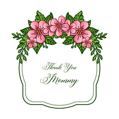 Invitation card thank you mommy, with artwork of pink flower frame. Vector