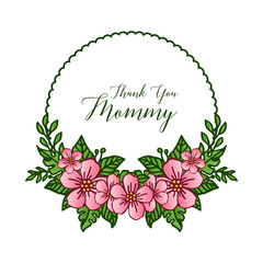 Design of greeting card thank you mommy, with various crowd of green leafy floral frame. Vector