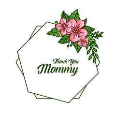 Ornate of various card thank you mommy, with beauty of pink flower frame. Vector
