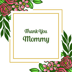 Decor of card thank you mommy, with feature wreath frame. Vector