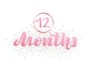 Vector illustration with a baby age marker - 12 months. Pink pastel for girls. Lettering. Isolated word. For label, newborn photo album, childrens photo, poster, invitation.