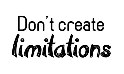 Motivational quote, typography for print or use as poster, card, flyer or T shirt
