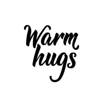 Warm hugs. Vector illustration. Lettering. Ink illustration.