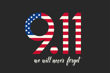 Patriot day USA poster. Hand made lettering - We will never forget 9.11. Patriot Day, September 11