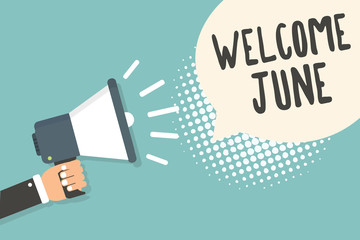 Handwriting text Welcome June. Concept meaning Calendar Sixth Month Second Quarter Thirty days Greetings Man holding megaphone loudspeaker speech bubble blue background halftone