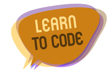 Word writing text Learn To Code. Business concept for Learn to write Software Be a Computer Programmer Coder Speech bubble idea message reminder shadows important intention saying