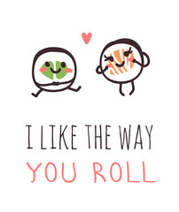 Hand drawn illustration sea food emoticon and quote. Creative ink art work Asian dinner. Actual vector drawing sushi roll emoji and text