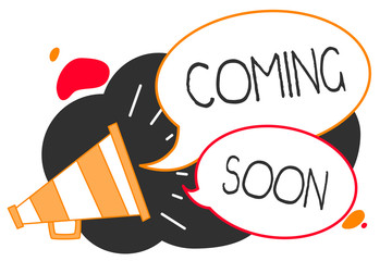 Fototapeta premium Handwriting text writing Coming Soon. Concept meaning something is going to happen in really short time of period Megaphone loudspeaker speech bubbles important message speaking out loud