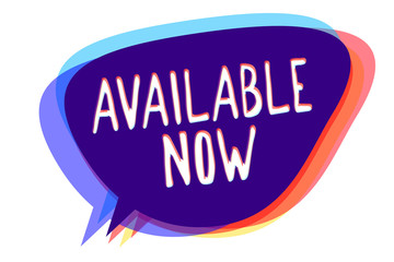 Conceptual hand writing showing Available Now. Business photo text Handy Eligible Today Present Bachelor Here on Board Accessible Speech bubble idea message reminder shadows important intention