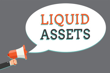 Word writing text Liquid Assets. Business concept for Cash and Bank Balances Market Liquidity Deferred Stock Man holding megaphone loudspeaker speech bubble message speaking loud