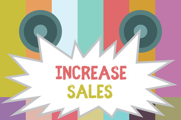 Word writing text Increase Sales. Business concept for Boosting the product sold to customers Trade Growth.