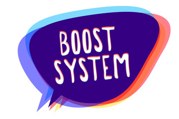 Conceptual hand writing showing Boost System. Business photo text Rejuvenate Upgrade Strengthen Be Healthier Holistic approach Speech bubble idea message reminder shadows important intention