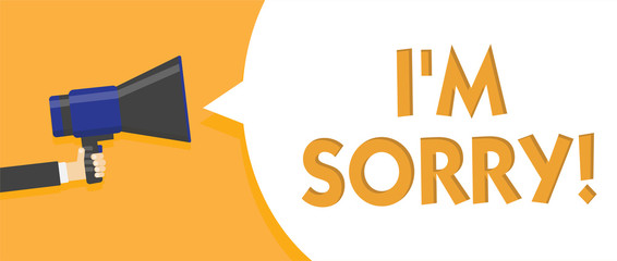 Text sign showing I am Sorry. Conceptual photo To ask for forgiveness to someone you unintensionaly hurt Man holding megaphone loudspeaker speech bubble message speaking loud