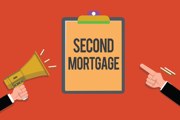 Text sign showing Second Mortgage. Conceptual photo lien on property which is subordinate to more senior one.