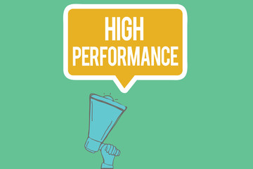 Writing note showing High Performance. Business photo showcasing organization development referring teams or virtual groups.