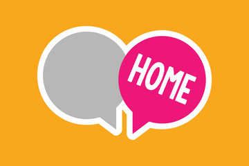 Text sign showing Home. Conceptual photo place where one lives permanently Born Country Family friends exist.