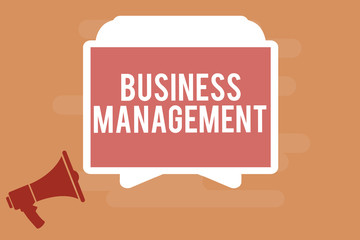 Word writing text Business Management. Business concept for Overseeing Supervising Coordinating Business Operations.